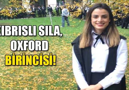 Kıbrıs’ın gururu Sıla Oxford Birincisi!