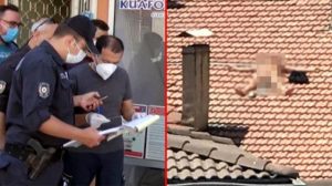 Çatıda çırılçıplak güneşlenen adam gözaltına alındı